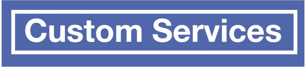 Custom Services